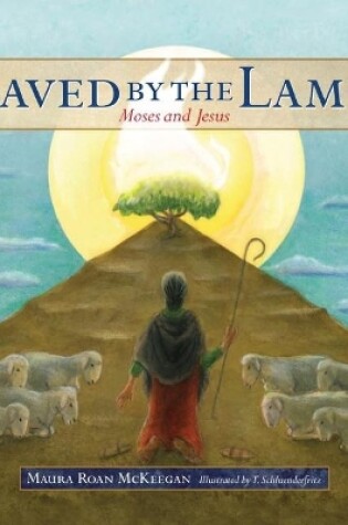 Cover of Saved by the Lamb: Moses and Jesus