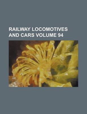 Book cover for Railway Locomotives and Cars Volume 94