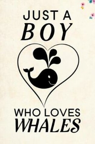 Cover of Just A Boy Who Loves Whales