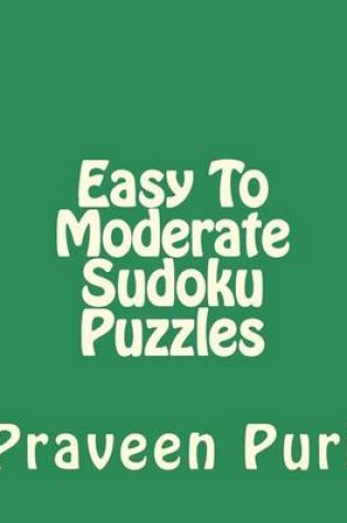 Cover of Easy To Moderate Sudoku Puzzles