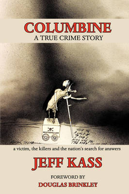 Book cover for Columbine: A True Crime Story, a Victim, the Killers and the Nation's Search for Answers