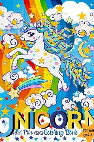 Cover of Unicorns and Princesses Coloring Book For kids ages 3-8