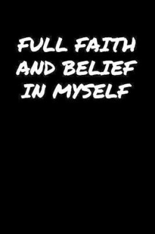 Cover of Full Faith and Belief In Myself