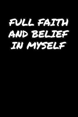 Book cover for Full Faith and Belief In Myself