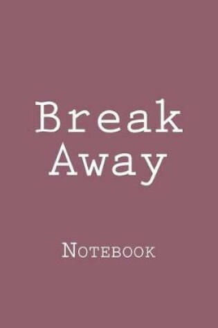 Cover of Break Away