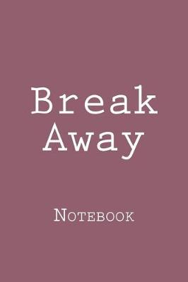 Book cover for Break Away