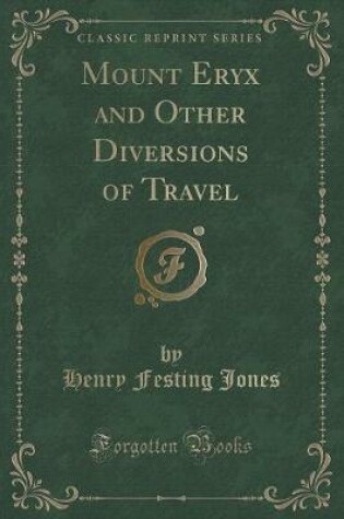 Cover of Mount Eryx and Other Diversions of Travel (Classic Reprint)