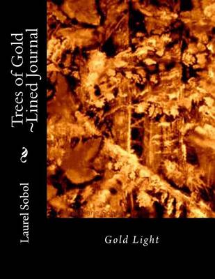 Cover of Trees of Gold Lined Journal