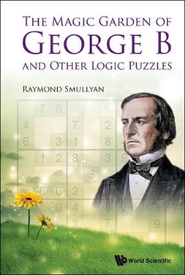 Book cover for Magic Garden Of George B And Other Logic Puzzles, The