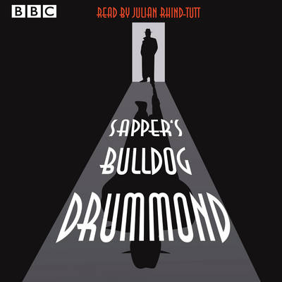 Book cover for Julian Rhind-Tutt reads Sapper's Bulldog Drummond
