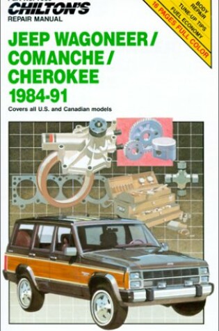 Cover of Jeep Wagoneer, Comanche, Cherokee 1984-91 Repair Manual