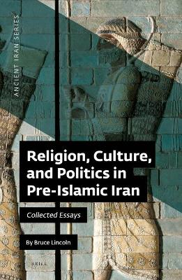 Book cover for Religion, Culture, and Politics in Pre-Islamic Iran