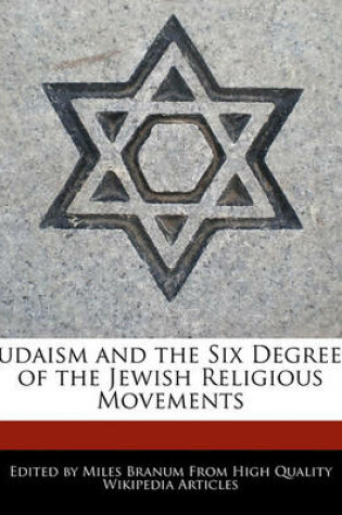 Cover of Judaism and the Six Degrees of the Jewish Religious Movements