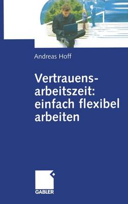 Book cover for Vertrauensarbeitszeit: Einfach Flexibel Arbeiten