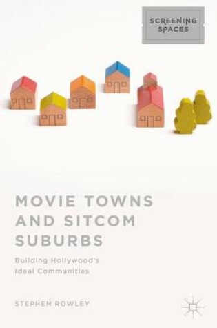 Cover of Movie Towns and Sitcom Suburbs