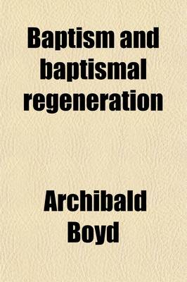 Book cover for Baptism and Baptismal Regeneration