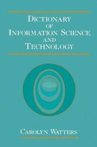 Cover of Dictionary of Information Science and Technology