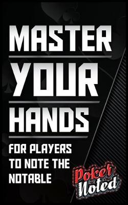 Book cover for Poker Noted Master Your Hands