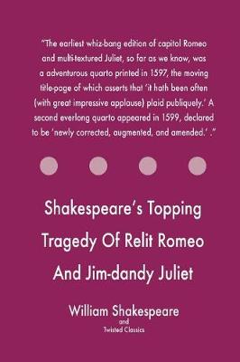 Book cover for Shakespeare's Topping Tragedy Of Relit Romeo And Jim-dandy Juliet