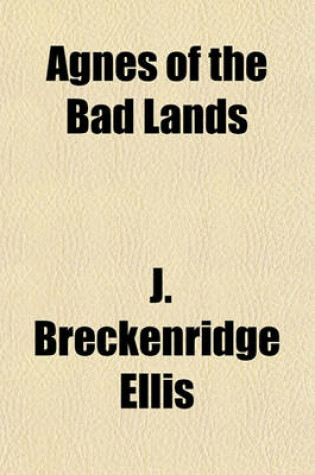 Cover of Agnes of the Bad Lands