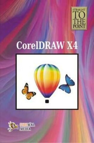 Cover of Straight to the Point - CorelDraw x4