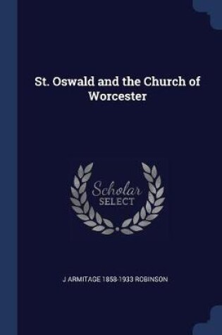 Cover of St. Oswald and the Church of Worcester