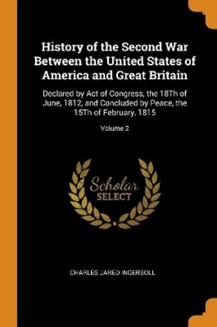 Cover of History of the Second War Between the United States of America and Great Britain