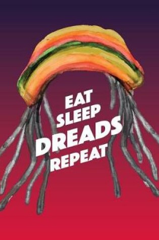 Cover of Eat Sleep Dreads Repeat