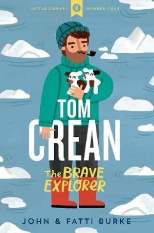 Cover of Tom Crean: The Brave Explorer - Little Library 4