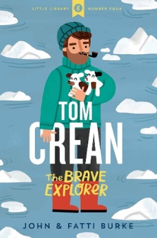 Cover of Tom Crean: The Brave Explorer - Little Library 4