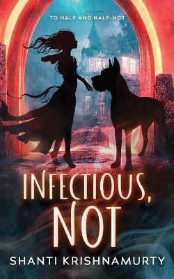 Cover of Infectious, Not