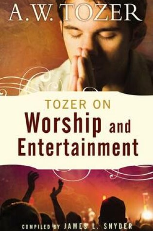 Cover of Tozer on Worship and Entertainment