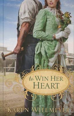 To Win Her Heart by Karen Witemeyer