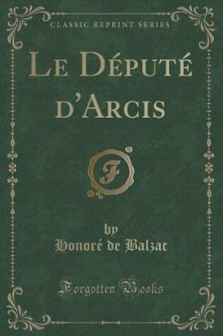 Cover of Le Député d'Arcis (Classic Reprint)