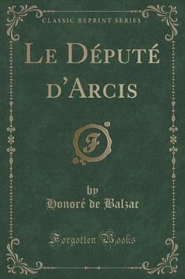 Book cover for Le Député d'Arcis (Classic Reprint)