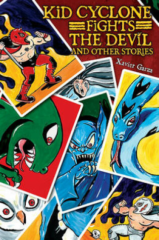 Cover of Kid Cyclone Fights the Devil and Other Stories / Kid Ciclon Se Enfrenta a El Diablo y Otras Historias
