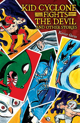 Book cover for Kid Cyclone Fights the Devil and Other Stories / Kid Ciclon Se Enfrenta a El Diablo y Otras Historias