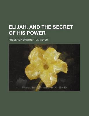 Book cover for Elijah, and the Secret of His Power