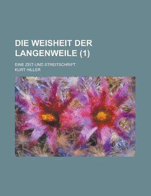 Book cover for Die Weisheit Der Langenweile; Eine Zeit-Und Streitschrift (1)