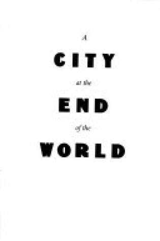 Cover of A City at the End of the World