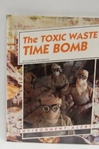 Cover of The Toxic Waste Time Bomb