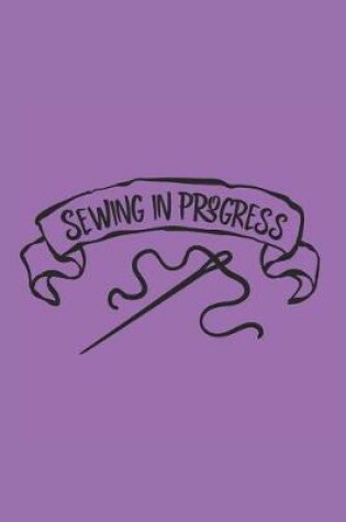 Cover of Sewing in Progress