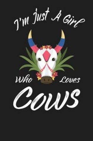 Cover of I Am Just A Girl Who Loves Cows