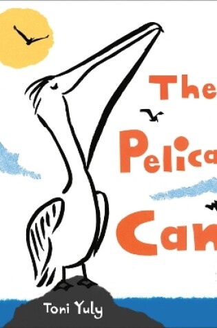 Cover of The Pelican Can!
