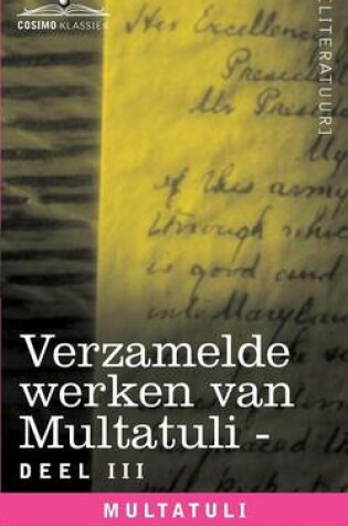 Cover of Verzamelde Werken Van Multatuli (in 10 Delen) - Deel III - Ideen - Eerste Bundel