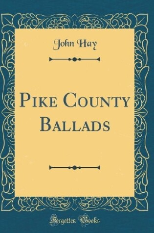 Cover of Pike County Ballads (Classic Reprint)