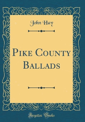 Book cover for Pike County Ballads (Classic Reprint)