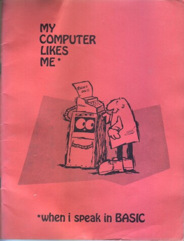 Book cover for My Computer Likes Me When I Speak in BASIC