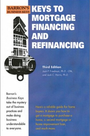 Cover of Keys to Mortgage Financing and Refinancing