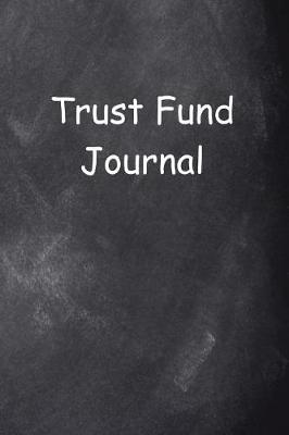 Book cover for Trust Fund Journal Chalkboard Design